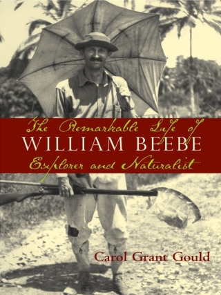 The Remarkable Life of William Beebe