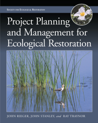 صورة الغلاف: Project Planning and Management for Ecological Restoration 9781610913638