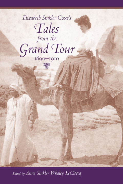 Cover image for book Elizabeth Sinkler Coxe's Tales from the Grand Tour, 1890-1910