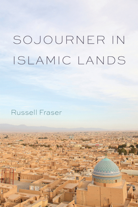 Cover image for book Sojourner in Islamic Lands