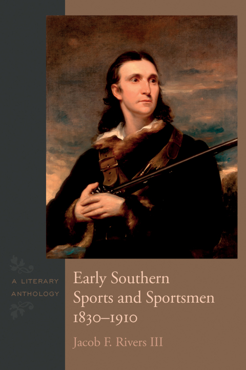 Cover image for book Early Southern Sports and Sportsmen, 1830-1910