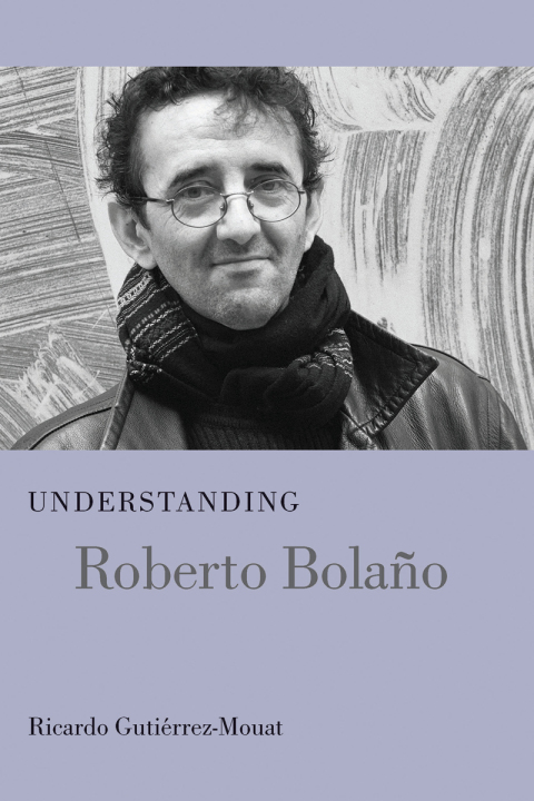 Cover image for book Understanding Roberto Bolano