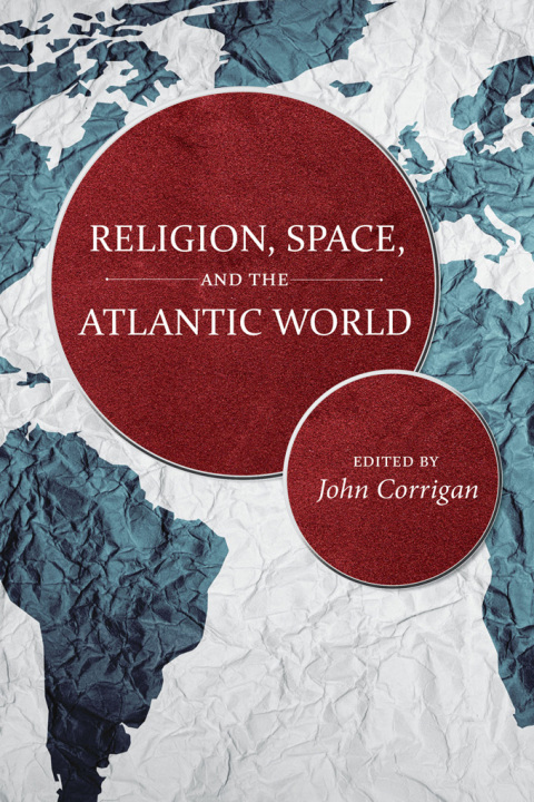 Cover image for book Religion, Space, and the Atlantic World