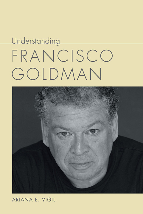 Cover image for book Understanding Francisco Goldman