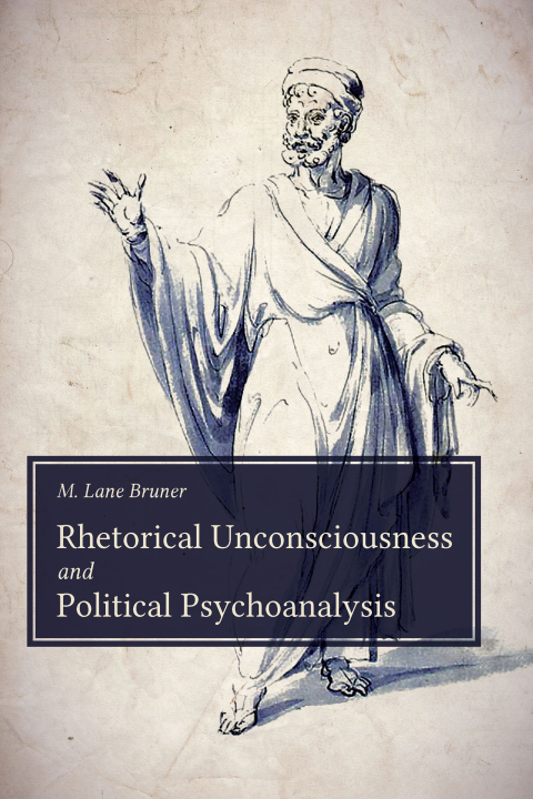 Cover image for book Rhetorical Unconsciousness and Political Psychoanalysis