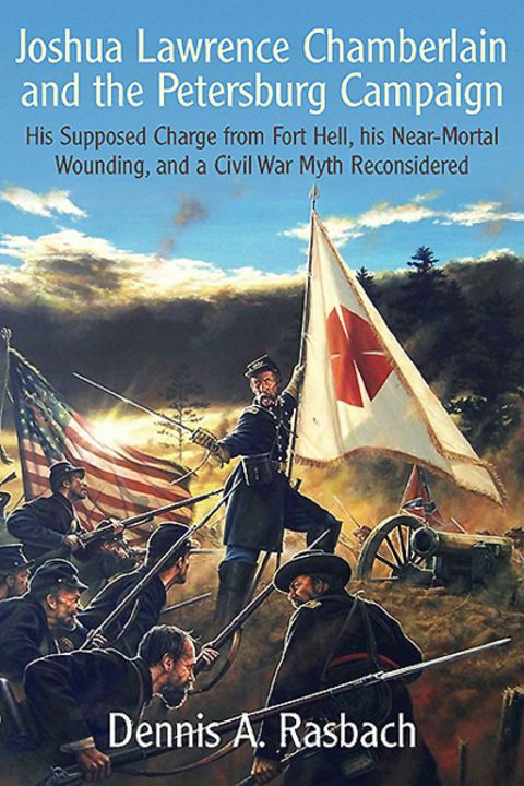 Cover image for book Joshua Lawrence Chamberlain and the Petersburg Campaign