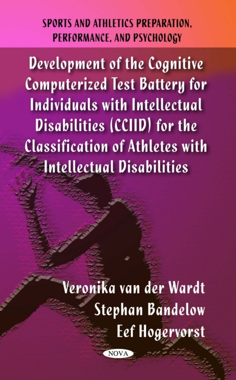 Cover image for book Development of the Cognitive Computerized Test Battery for Individuals with Intellectual Disabilities (CCIID) for the Classification of Athletes with Intellectual Disabilities