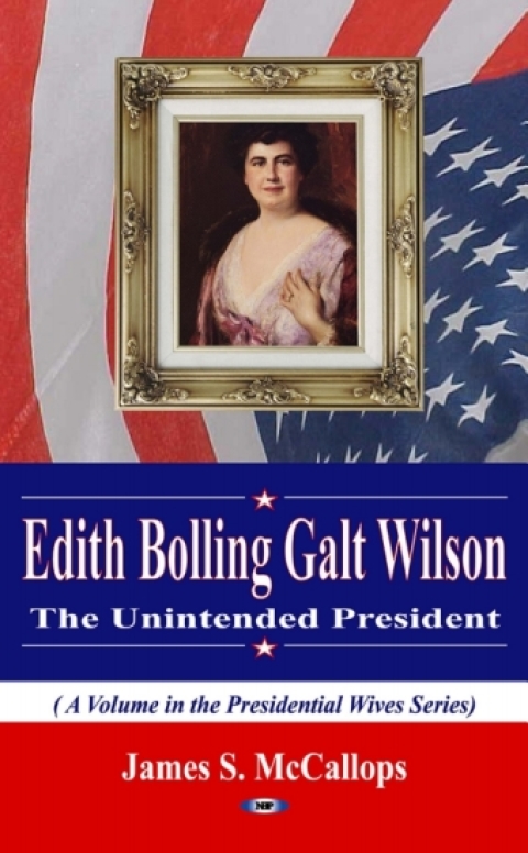 Cover image for book Edith Bolling Galt Wilson: The Unintended President