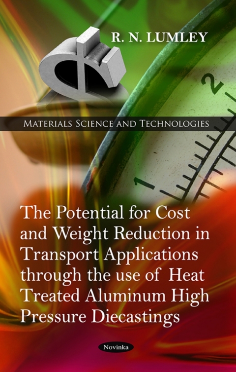 Cover image for book The Potential for Cost and Weight Reduction in Transport Applications through the use of Heat Treated Aluminum High Pressure Diecastings