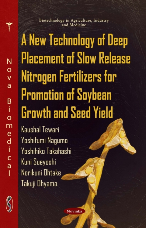 Cover image for book A New Technology of Deep Placement of Slow Release Nitrogen Fertilizers for Promotion of Soybean Growth and Seed Yield