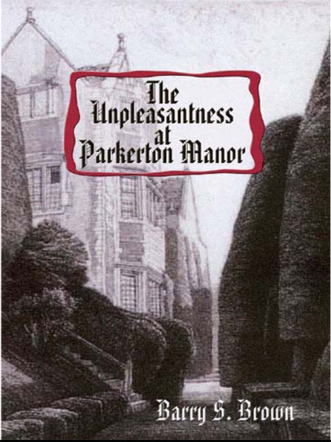 Cover image for book The Unpleasantness at Parkerton Manor