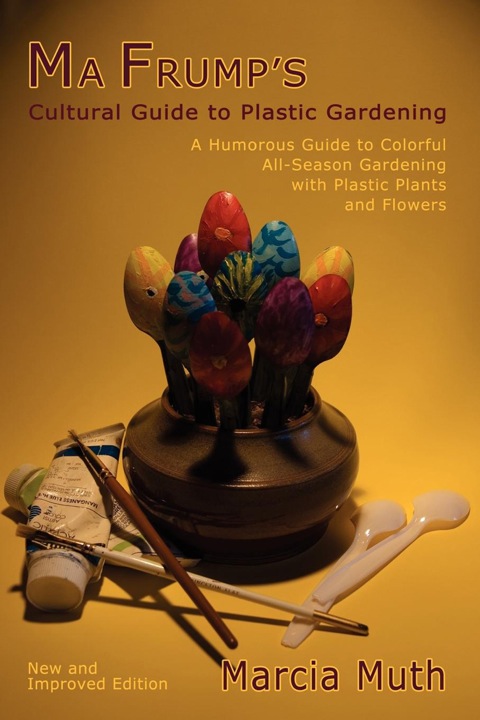 Cover image for book Ma Frump's Cultural Guide to Plastic Gardening