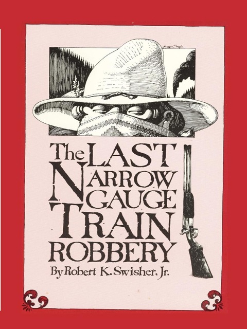 Cover image for book The Last Narrow Gauge Train Robbery