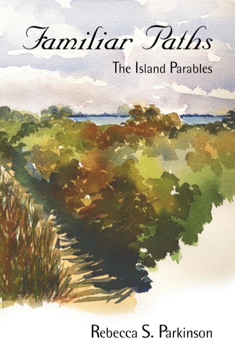 Cover image for book Familiar Paths: The Island Parables
