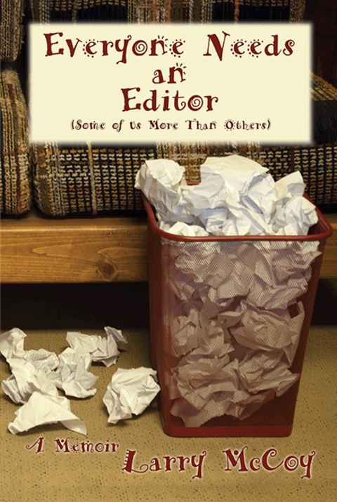 Cover image for book Everyone Needs an Editor (Some of Us More Than Others)