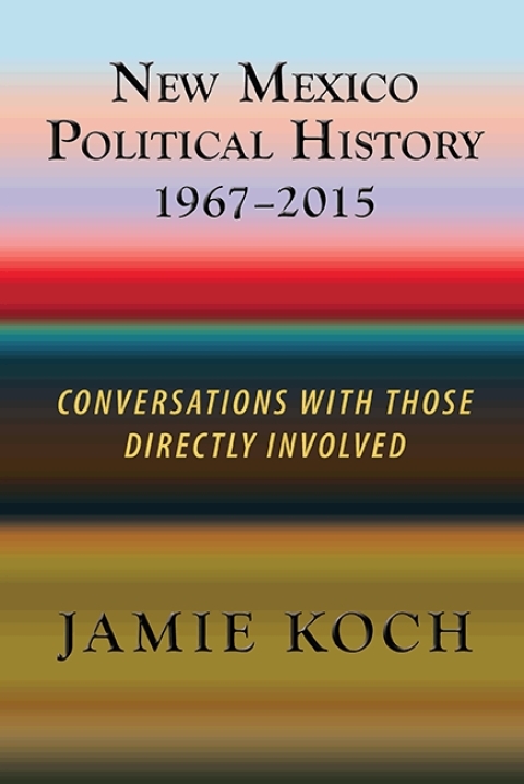 Cover image for book New Mexico Political History 1967-2015