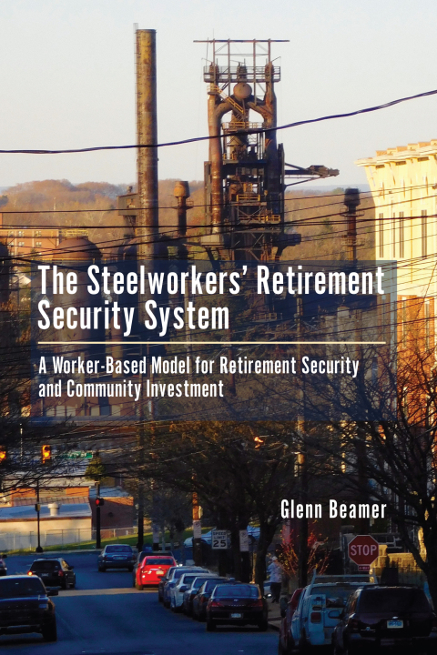 Cover image for book The Steelworkers' Retirement Security System