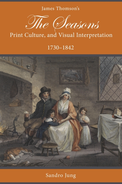 Cover image for book James Thomson's The Seasons, Print Culture, and Visual Interpretation, 1730–1842