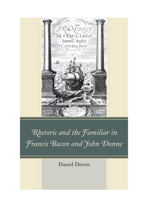 Cover image for book Rhetoric and the Familiar in Francis Bacon and John Donne