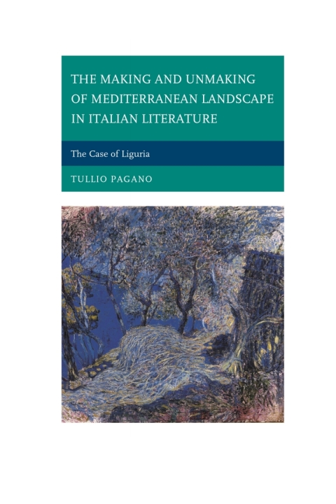 Cover image for book The Making and Unmaking of Mediterranean Landscape in Italian Literature