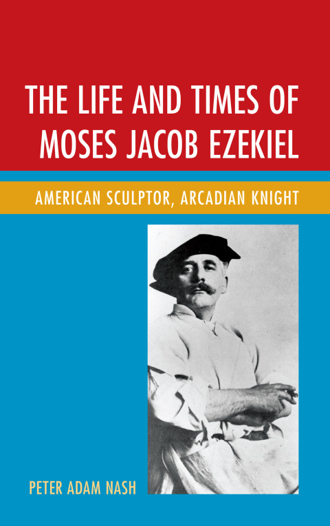 Cover image for book The Life and Times of Moses Jacob Ezekiel