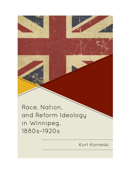 Cover image for book Race, Nation, and Reform Ideology in Winnipeg, 1880s-1920s
