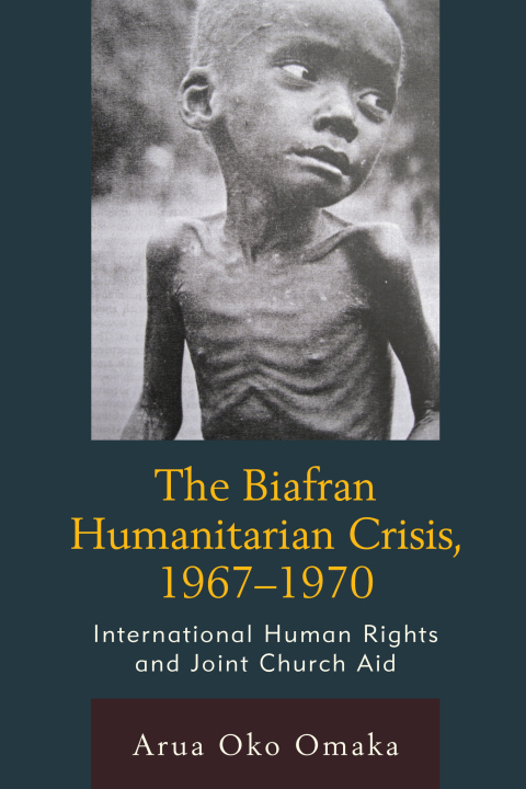 Cover image for book The Biafran Humanitarian Crisis, 1967–1970