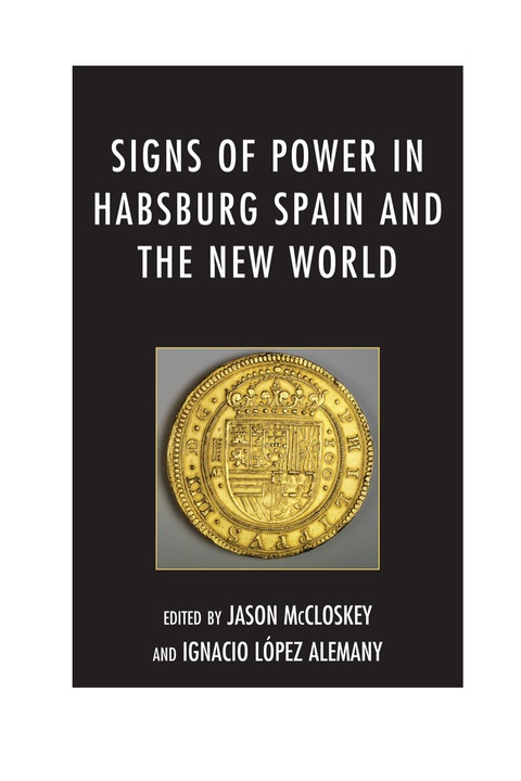 Cover image for book Signs of Power in Habsburg Spain and the New World