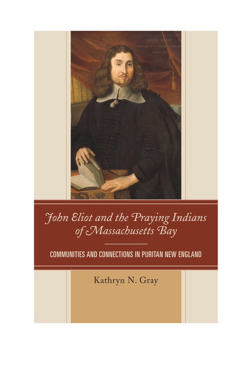 John Eliot and the Praying Indians of Massachusetts Bay 