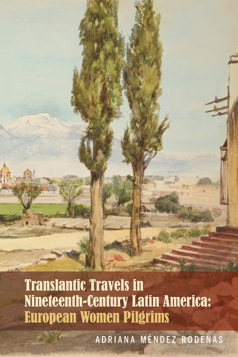 Cover image for book Transatlantic Travels in Nineteenth-Century Latin America