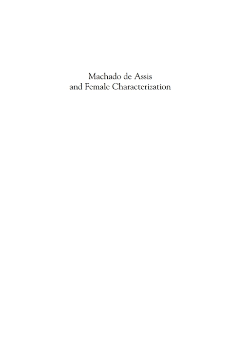 Cover image for book Machado de Assis and Female Characterization