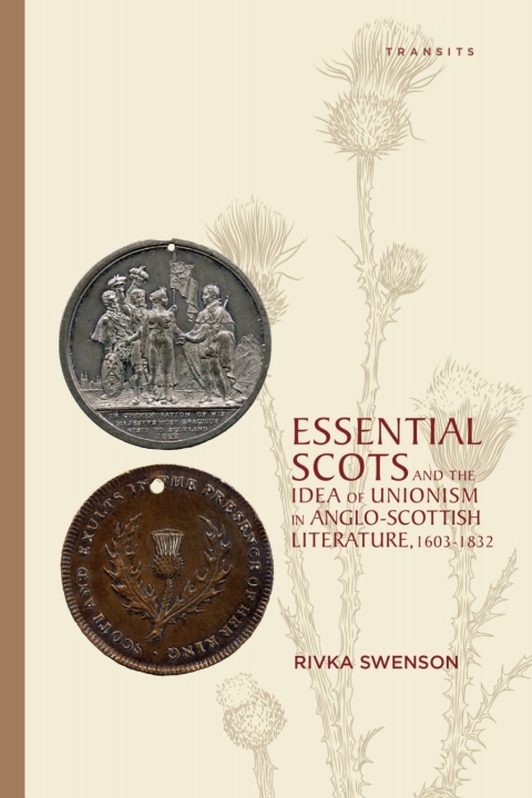Cover image for book Essential Scots and the Idea of Unionism in Anglo-Scottish Literature, 1603–1832