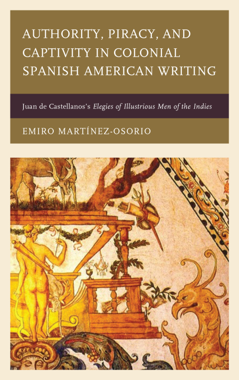 Cover image for book Authority, Piracy, and Captivity in Colonial Spanish American Writing