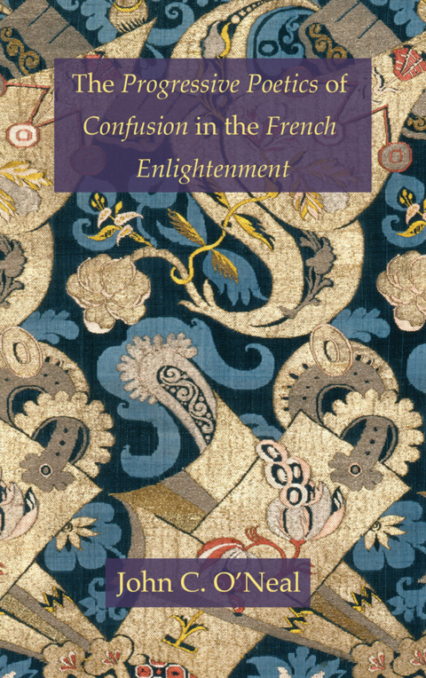 Cover image for book The Progressive Poetics of Confusion in the French Enlightenment