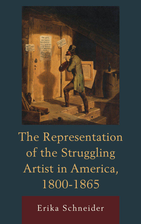 Cover image for book The Representation of the Struggling Artist in America, 1800–1865