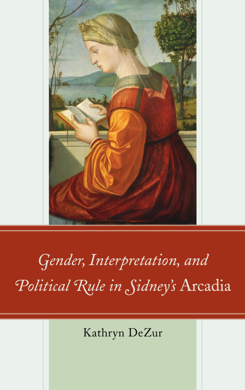Cover image for book Gender, Interpretation, and Political Rule in Sidney's Arcadia