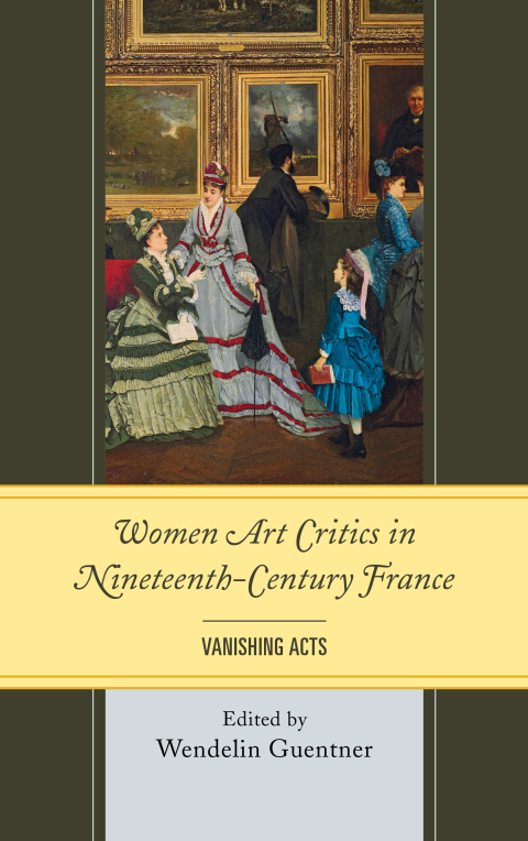 Cover image for book Women Art Critics in Nineteenth-Century France