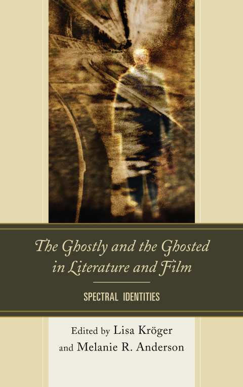 Cover image for book The Ghostly and the Ghosted in Literature and Film