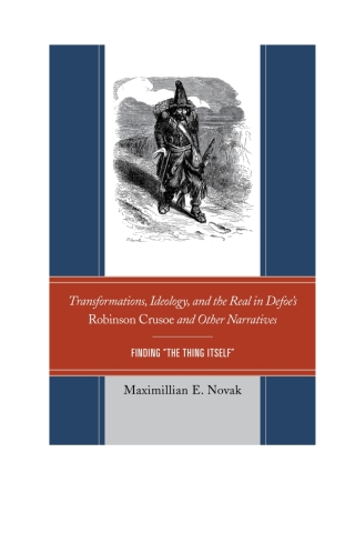 Transformations, Ideology, and the Real in Defoe’s Robinson Crusoe and Other Narratives