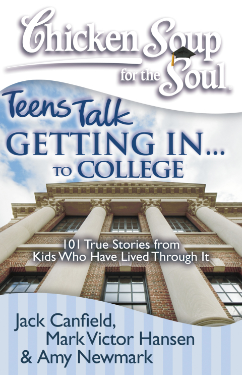 Cover image for book Chicken Soup for the Soul: Teens Talk Getting In... to College