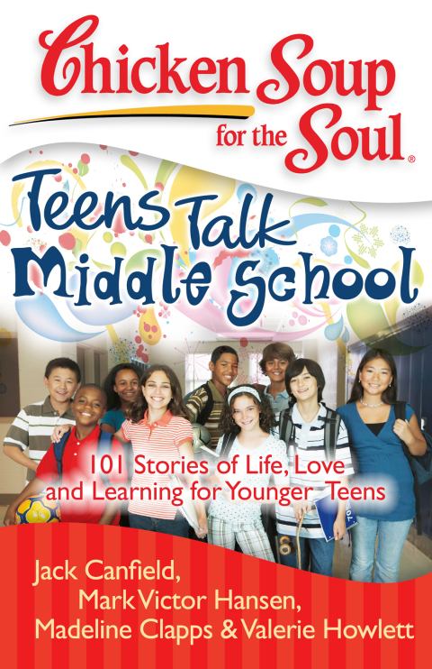 Cover image for book Chicken Soup for the Soul: Teens Talk Middle School