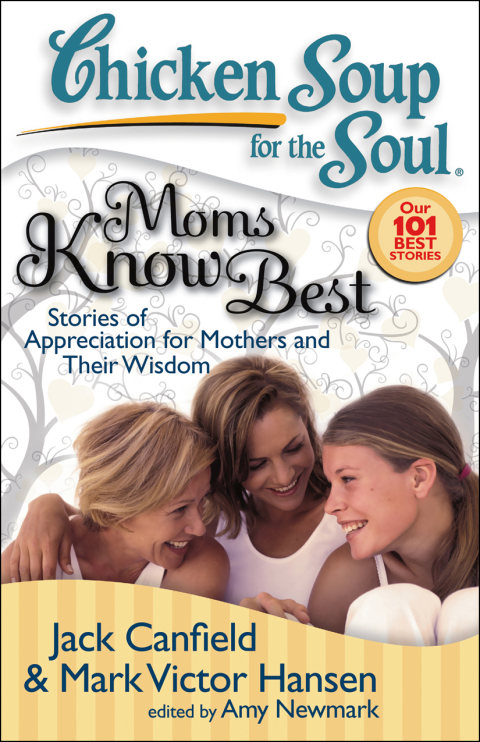 Cover image for book Chicken Soup for the Soul: Moms Know Best
