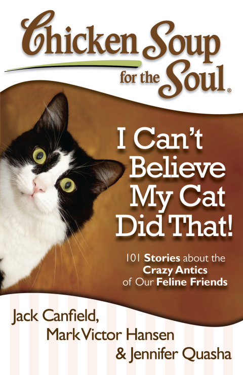 Cover image for book Chicken Soup for the Soul: I Can't Believe My Cat Did That!