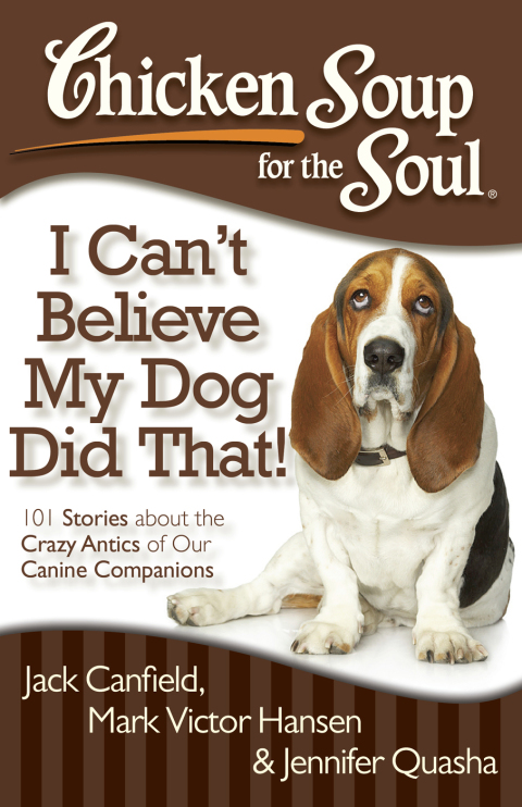 Cover image for book Chicken Soup for the Soul: I Can't Believe My Dog Did That!