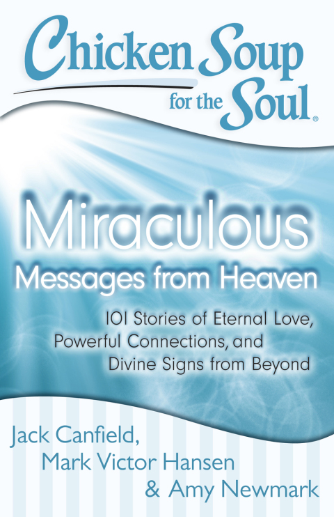 Cover image for book Chicken Soup for the Soul: Miraculous Messages from Heaven