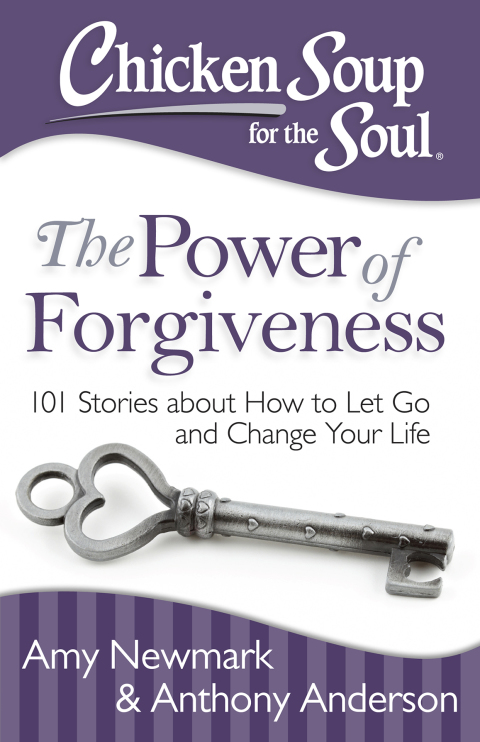 Cover image for book Chicken Soup for the Soul: The Power of Forgiveness