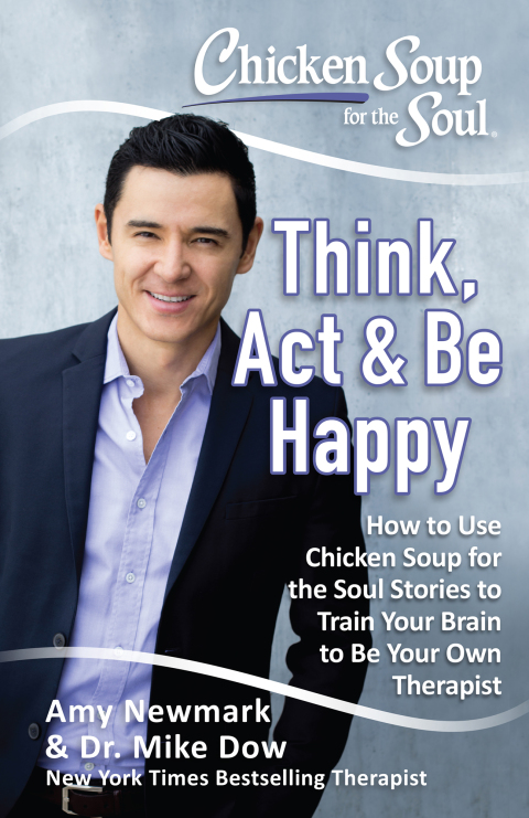 Cover image for book Chicken Soup for the Soul: Think, Act, & Be Happy