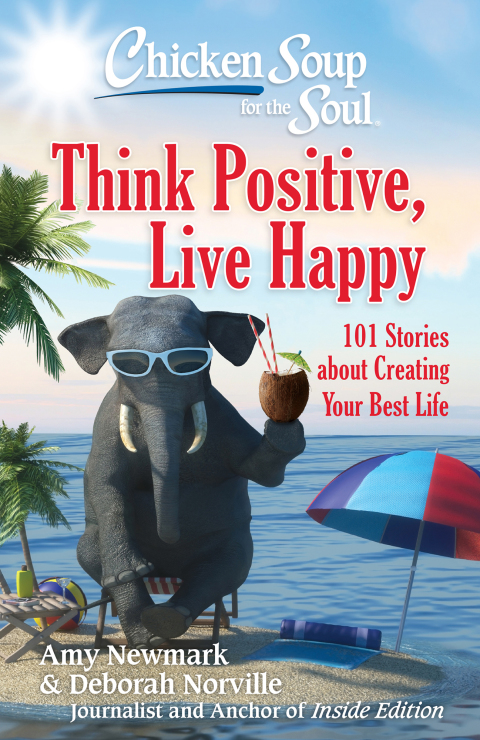 Cover image for book Chicken Soup for the Soul: Think Positive, Live Happy