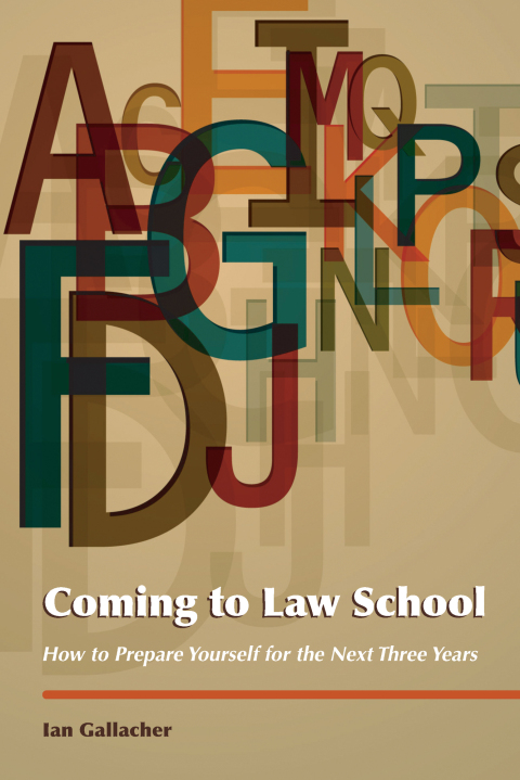 Cover image for book Coming to Law School: How to Prepare Yourself for the Next Three Years