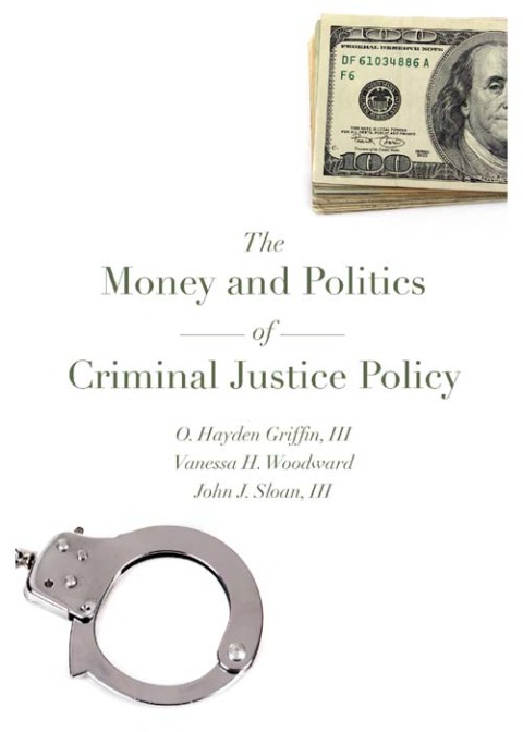 Cover image for book The Money and Politics of Criminal Justice Policy